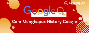 3 Cara Menghapus History Google Dengan Mudah