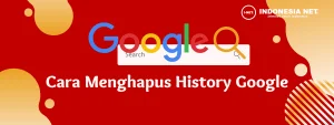 3 Cara Menghapus History Google Dengan Mudah