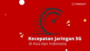 Kecepatan Jaringan 5G di Benua Asia dan Indonesia