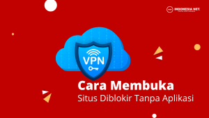 3 Cara Membuka Situs Yang Diblokir Tanpa Aplikasi Dengan Mudah