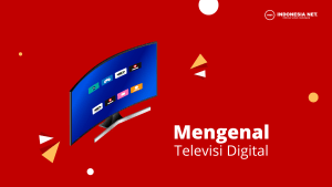 Mengenal TV Digital dan 5 Standarnya Yang Paling Mudah