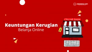 6 Keuntungan dan Kerugian Belanja Online Yang Harus Kamu Ketahui